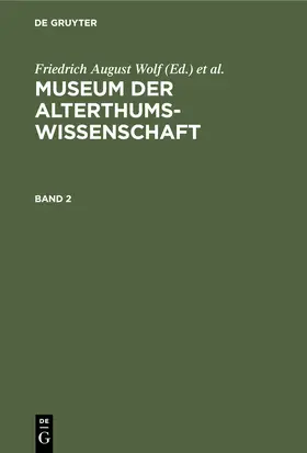 Buttmann / Wolf |  Museum der Alterthums-Wissenschaft. Band 2 | Buch |  Sack Fachmedien