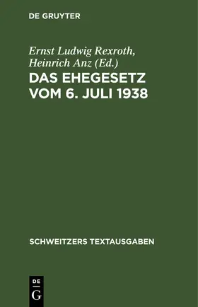 Rexroth / Anz |  Das Ehegesetz vom 6. Juli 1938 | eBook | Sack Fachmedien
