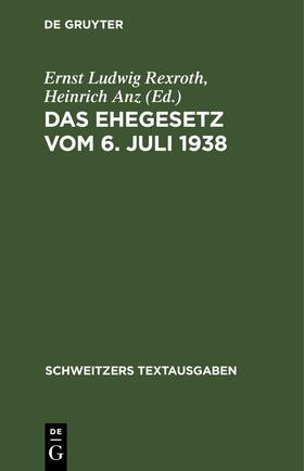Rexroth / Anz | Das Ehegesetz vom 6. Juli 1938 | E-Book | sack.de