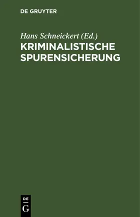 Schneickert | Kriminalistische Spurensicherung | E-Book | www.sack.de