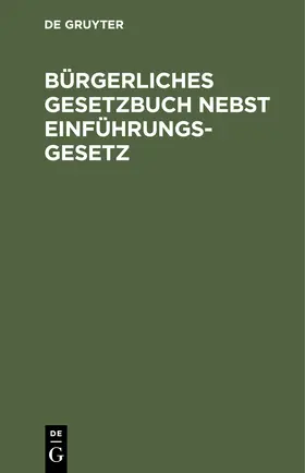  Bürgerliches Gesetzbuch nebst Einführungsgesetz | Buch |  Sack Fachmedien