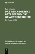 Mugdan / Cuno |  Das Reichsgesetz betreffend die Gewerbegerichte | Buch |  Sack Fachmedien