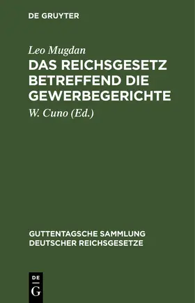 Mugdan / Cuno | Das Reichsgesetz betreffend die Gewerbegerichte | E-Book | sack.de