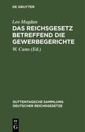 Mugdan / Cuno |  Das Reichsgesetz betreffend die Gewerbegerichte | eBook | Sack Fachmedien