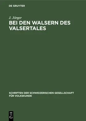 Jörger |  Bei den Walsern des Valsertales | Buch |  Sack Fachmedien