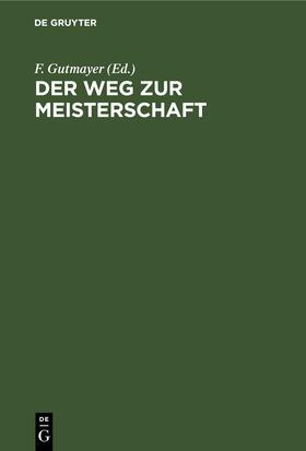 Gutmayer | Der Weg zur Meisterschaft | E-Book | sack.de