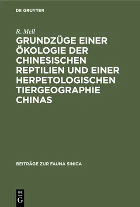 Mell | Grundzüge einer Ökologie der chinesischen Reptilien und einer herpetologischen Tiergeographie Chinas | Buch | 978-3-11-243403-1 | www.sack.de