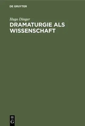 Dinger |  Dramaturgie als Wissenschaft | Buch |  Sack Fachmedien