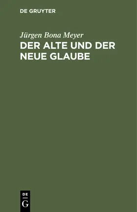 Meyer |  Der alte und der neue Glaube | Buch |  Sack Fachmedien