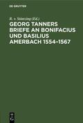 Stintzing |  Georg Tanners Briefe an Bonifacius und Basilius Amerbach 1554–1567 | eBook | Sack Fachmedien