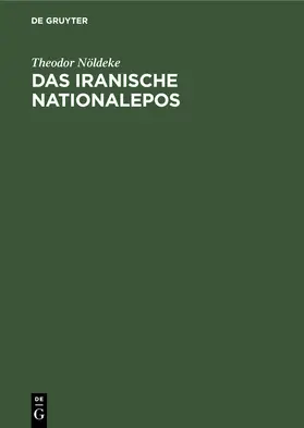 Nöldeke | Das iranische Nationalepos | Buch | 978-3-11-243567-0 | sack.de