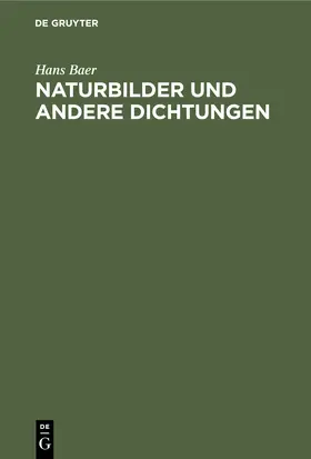 Baer |  Naturbilder und andere Dichtungen | Buch |  Sack Fachmedien