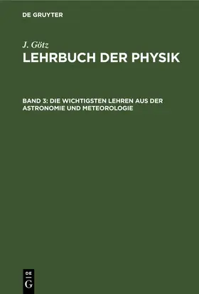 Götz |  Die wichtigsten Lehren aus der Astronomie und Meteorologie | Buch |  Sack Fachmedien