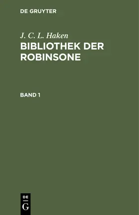 Haken |  J. C. L. Haken: Bibliothek der Robinsone. Band 1 | Buch |  Sack Fachmedien