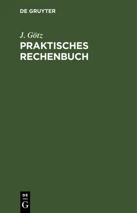 Götz | Praktisches Rechenbuch | E-Book | sack.de