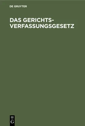 Degruyter |  Das Gerichtsverfassungsgesetz | Buch |  Sack Fachmedien