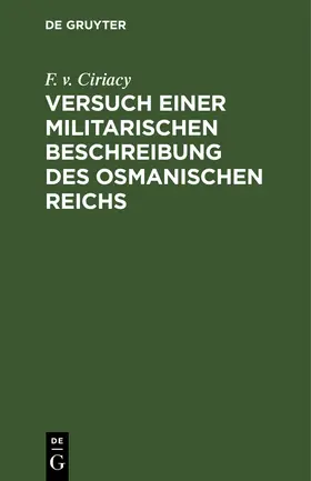 Ciriacy |  Versuch einer militarischen Beschreibung des osmanischen Reichs | Buch |  Sack Fachmedien