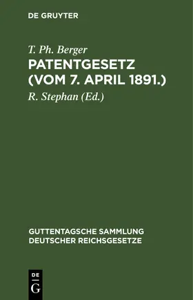 Berger / Stephan |  Patentgesetz (Vom 7. April 1891.) | eBook | Sack Fachmedien