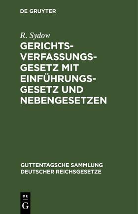 Sydow | Gerichtsverfassungsgesetz mit Einführungsgesetz und Nebengesetzen | E-Book | sack.de