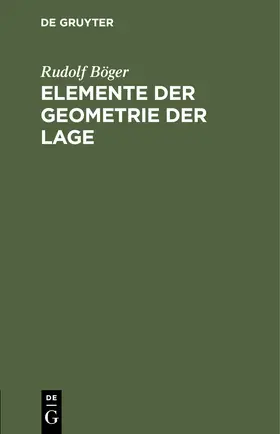 Böger |  Elemente der Geometrie der Lage | Buch |  Sack Fachmedien