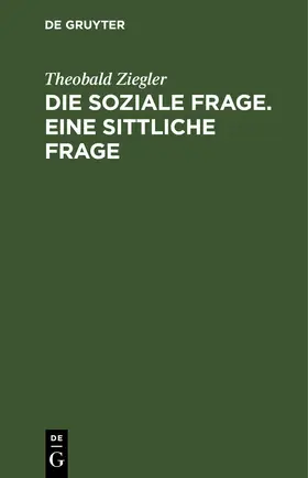 Ziegler | Die soziale Frage. Eine sittliche Frage | E-Book | www.sack.de