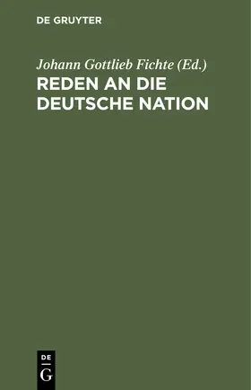 Fichte | Reden an die deutsche Nation | Buch | 978-3-11-243879-4 | www.sack.de