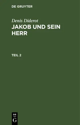 Diderot / [unknown] |  Denis Diderot: Jakob und sein Herr. Teil 2 | eBook | Sack Fachmedien