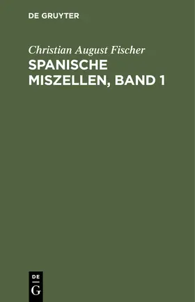 Fischer | Spanische Miszellen, Band 1 | Buch | 978-3-11-243899-2 | www.sack.de