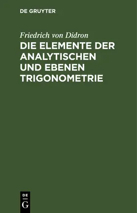 Didron | Die Elemente der analytischen und ebenen Trigonometrie | E-Book | www.sack.de