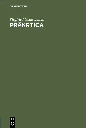 Goldschmidt | Prâkrtica | Buch | 978-3-11-243915-9 | sack.de