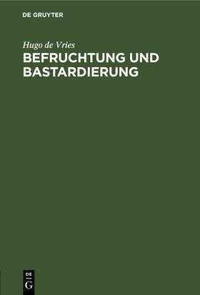 Vries | Befruchtung und Bastardierung | E-Book | sack.de