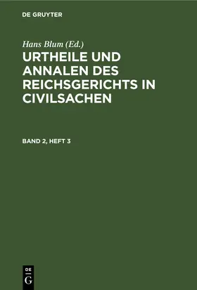 Blum |  Urtheile und Annalen des Reichsgerichts in Civilsachen. Band 2, Heft 3 | eBook | Sack Fachmedien