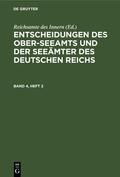  Entscheidungen des Ober-Seeamts und der Seeämter des Deutschen Reichs. Band 4, Heft 2 | eBook | Sack Fachmedien