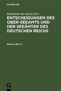  Entscheidungen des Ober-Seeamts und der Seeämter des Deutschen Reichs. Band 3, Heft 5 | eBook | Sack Fachmedien