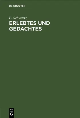 Schwartz |  Erlebtes und Gedachtes | eBook | Sack Fachmedien