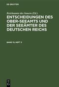  Entscheidungen des Ober-Seeamts und der Seeämter des Deutschen Reichs. Band 13, Heft 3 | Buch |  Sack Fachmedien