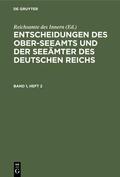  Entscheidungen des Ober-Seeamts und der Seeämter des Deutschen Reichs. Band 1, Heft 2 | eBook | Sack Fachmedien