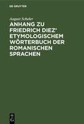 Scheler |  Anhang zu Friedrich Diez¿ etymologischem Wörterbuch der romanischen Sprachen | Buch |  Sack Fachmedien