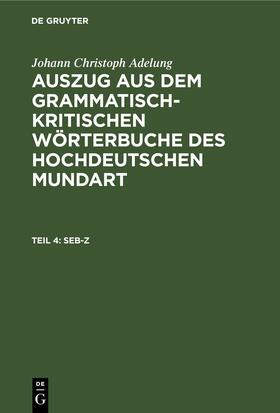Adelung | Seb-Z | Buch | 978-3-11-244251-7 | sack.de