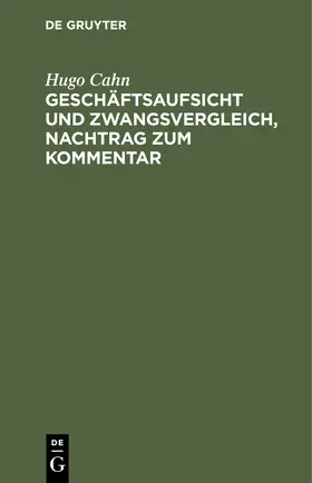 Cahn |  Geschäftsaufsicht und Zwangsvergleich, Nachtrag zum Kommentar | Buch |  Sack Fachmedien