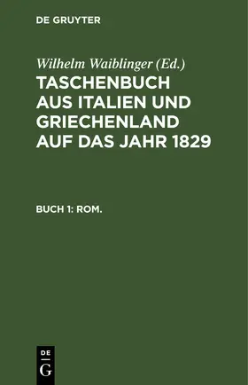Waiblinger |  1829 | Buch |  Sack Fachmedien