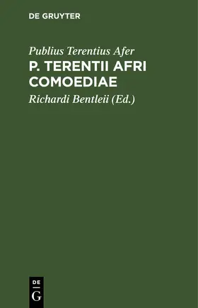 Terentius Afer / Bentleii |  P. Terentii Afri Comoediae | eBook | Sack Fachmedien
