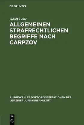 Lobe | Allgemeinen strafrechtlichen Begriffe nach Carpzov | E-Book | www.sack.de