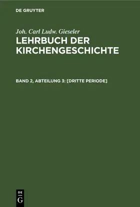 Gieseler | [Dritte Periode] | Buch | 978-3-11-244379-8 | www.sack.de