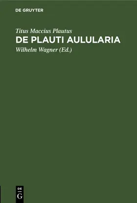 Plautus / Wagner |  De Plauti Aulularia | eBook | Sack Fachmedien