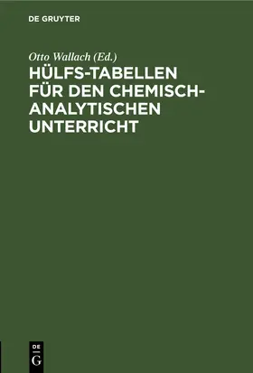 Wallach | Hülfs-Tabellen für den chemisch-analytischen Unterricht | E-Book | sack.de
