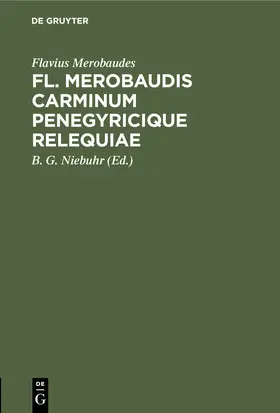 Merobaudes / Niebuhr |  Fl. Merobaudis Carminum Penegyricique Relequiae | Buch |  Sack Fachmedien