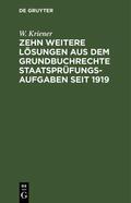 Kriener |  Zehn weitere Lösungen aus dem Grundbuchrechte Staatsprüfungs-Aufgaben seit 1919 | Buch |  Sack Fachmedien