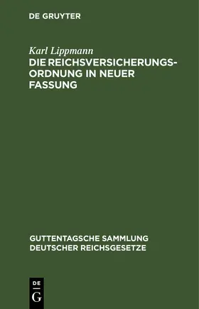 Lippmann |  Die Reichsversicherungsordnung in neuer Fassung | eBook | Sack Fachmedien