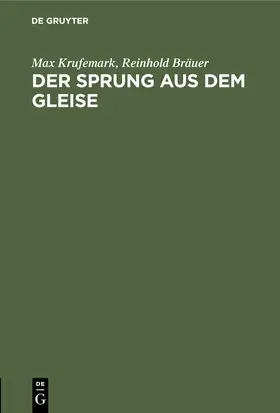 Bräuer / Krufemark |  Der Sprung aus dem Gleise | Buch |  Sack Fachmedien